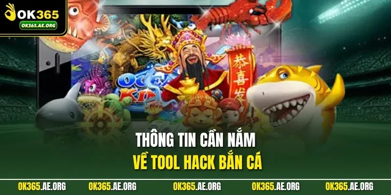 Thông tin cần nắm về tool hack bắn cá