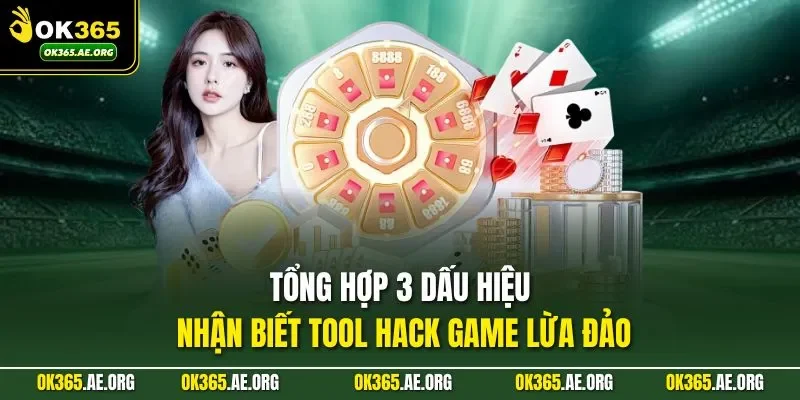 Tổng hợp 3 dấu hiệu nhận biết tool hack game lừa đảo